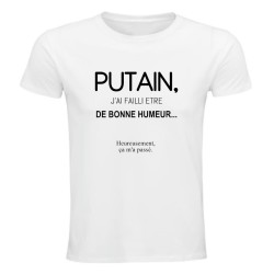 T-shirt - J'ai failli être de bonne humeur - Humour franc