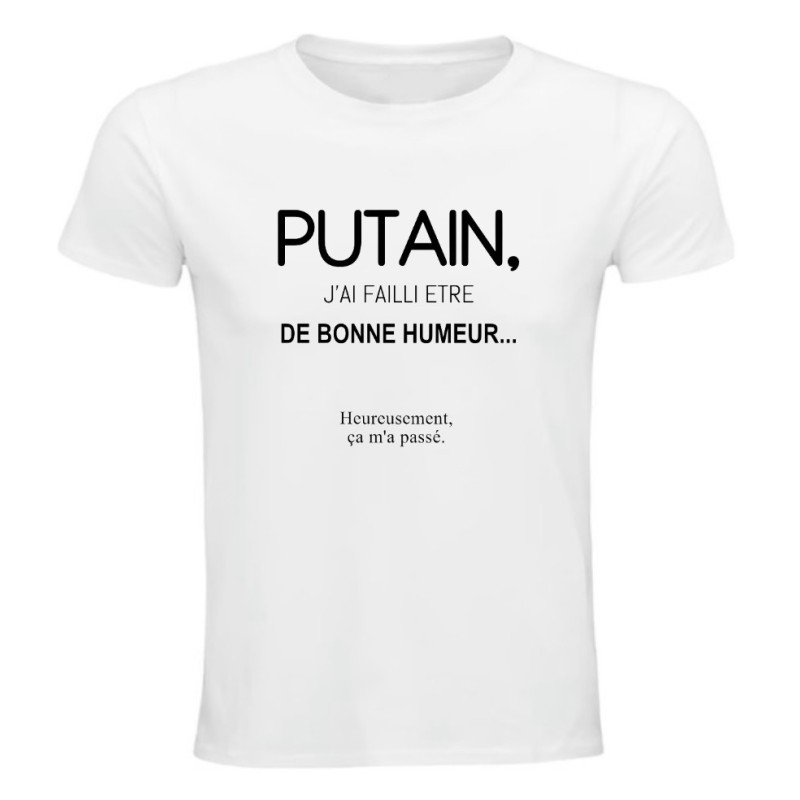 T-shirt - J'ai failli être de bonne humeur - Humour franc