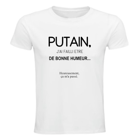 T-shirt - J'ai failli être de bonne humeur - Humour franc