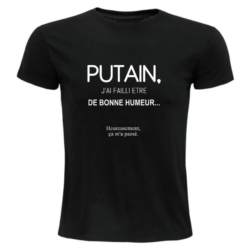 T-shirt - J'ai failli être de bonne humeur - Humour décalé