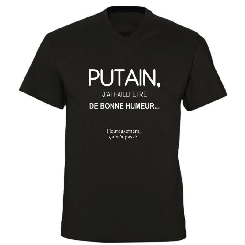 T-shirt - J'ai failli être de bonne humeur - Putain