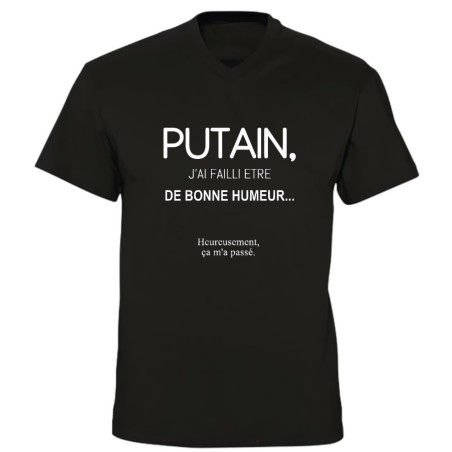 T-shirt - J'ai failli être de bonne humeur - Putain