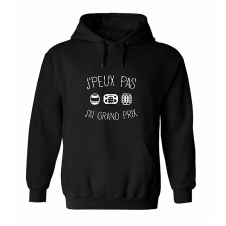 Sweat à capuche - J’peux pas j’ai Grand Prix | Teetoi
