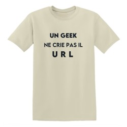 T-shirt - Un geek ne crie pas il URL