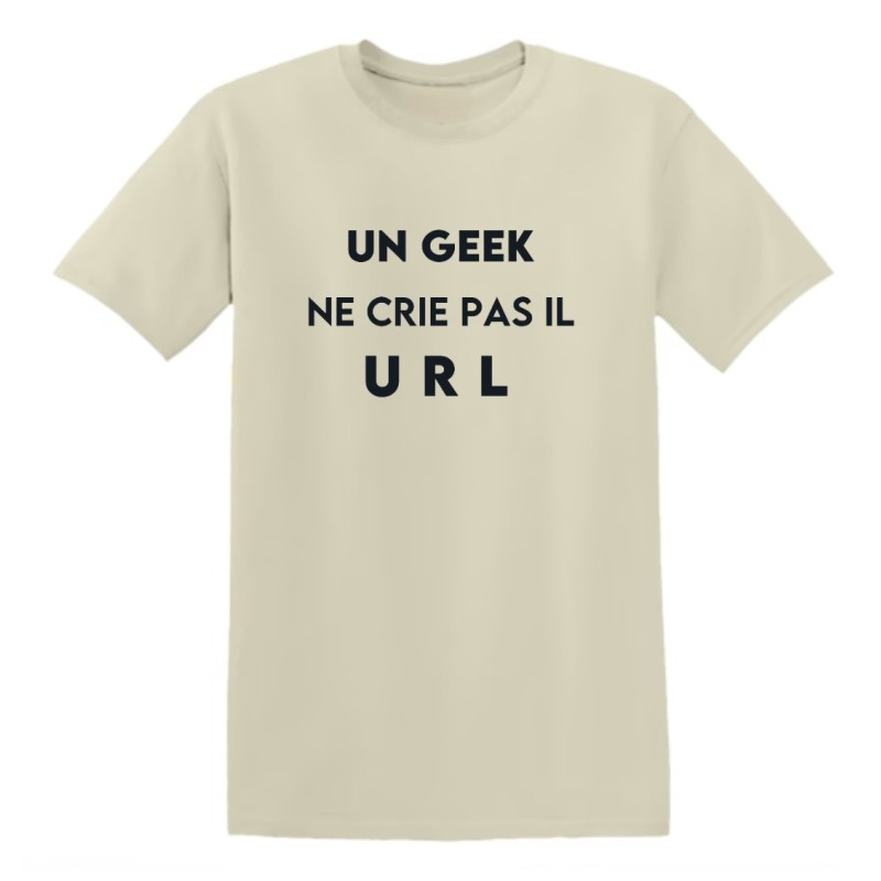 T-shirt - Un geek ne crie pas il URL