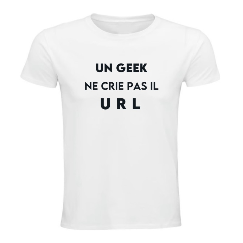 T-shirt - Un geek ne crie pas il URL