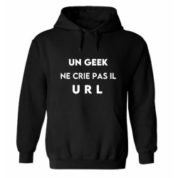 Sweat à capuche - Un geek ne crie pas il URL