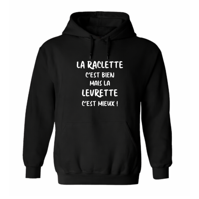 Sweat à capuche - La Raclette c’est bien mais la Levrette c’est mieux