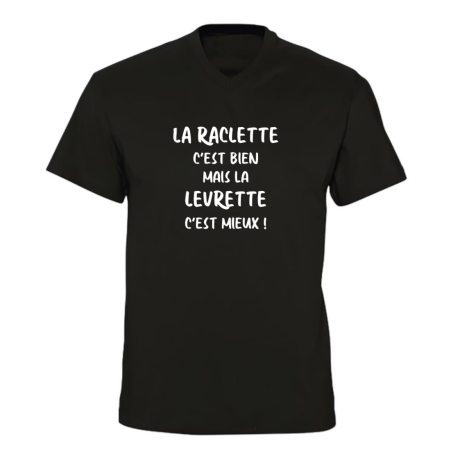 T-shirt col V - La Raclette c’est bien mais la Levrette c’est mieux