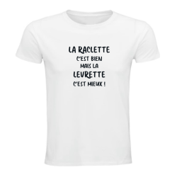T-shirt - La Raclette c’est bien mais la Levrette c’est mieux