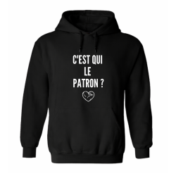Sweat à capuche - C’est qui le patron ?