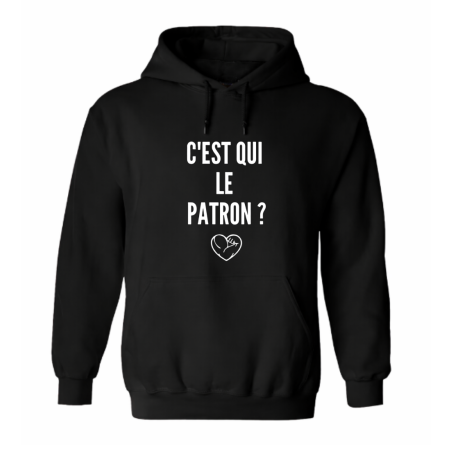 Sweat à capuche - C’est qui le patron ?