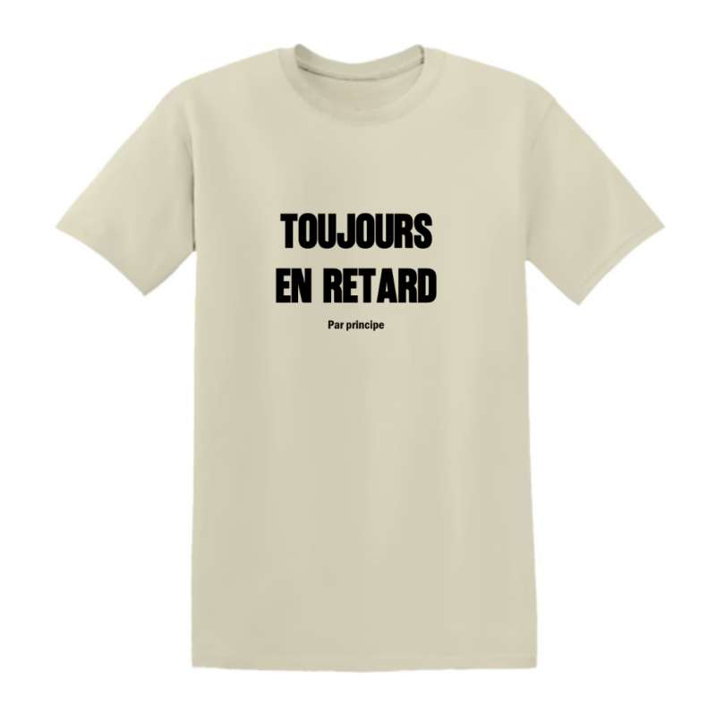 T-shirt - Toujours en retard, par principe - Drôle