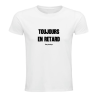 T-shirt - Toujours en retard, par principe - Humour