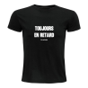 T-shirt - Toujours en retard, par principe - Idée cadeau humour