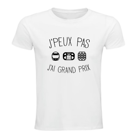 T-shirt humour J’peux pas j’ai Grand Prix | Teetoi